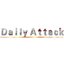 Ｄａｉｌｙ Ａｔｔａｃｋ ()