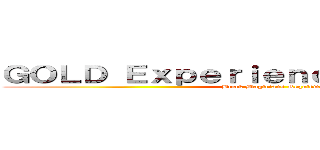 ＧＯＬＤ Ｅｘｐｅｒｉｅｎｃｅ Ｒｅｑｕｉｅｍ (Black Magicians Requiem)