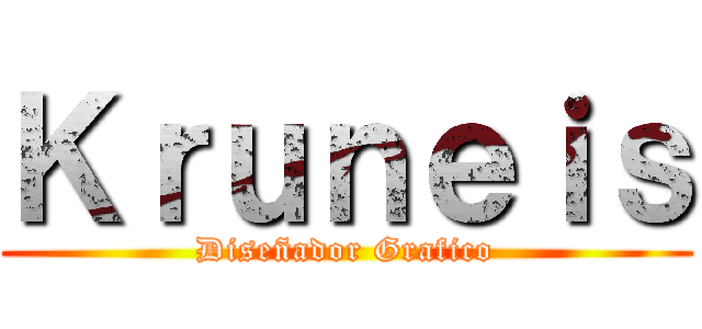 Ｋｒｕｎｅｉｓ (Diseñador Grafico)