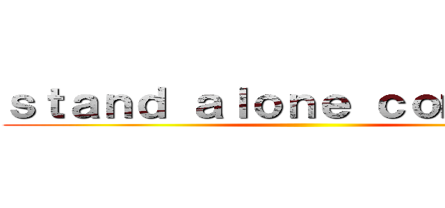 ｓｔａｎｄ ａｌｏｎｅ ｃｏｍｐｌｅｘ ()