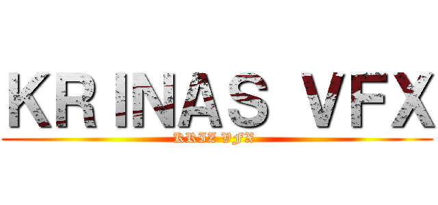 ＫＲＩＮＡＳ ＶＦＸ (KRIZ VFX )