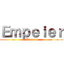Ｅｍｐｅｉｅｒ (Waaaaa)