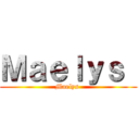 Ｍａｅｌｙｓ  (Maelys )