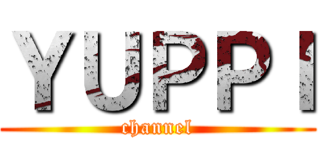 ＹＵＰＰＩ (channel)