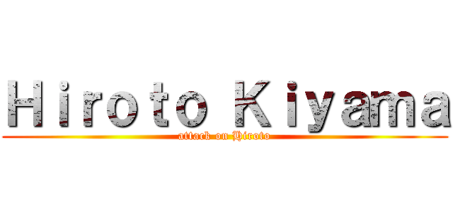 Ｈｉｒｏｔｏ Ｋｉｙａｍａ (attack on Hiroto)