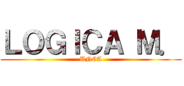 ＬＯＧＩＣＡ Ｍ． (UNCA)