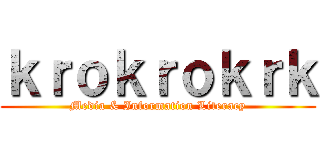 ｋｒｏｋｒｏｋｒｋ (Media & Information Literacy)