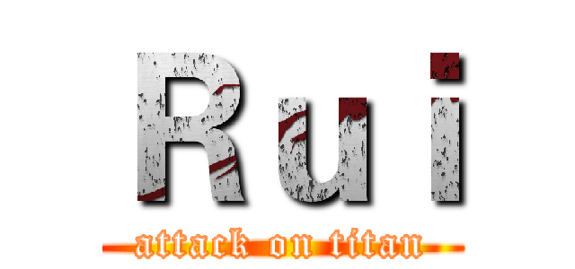 Ｒｕｉ (attack on titan)