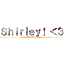 Ｓｈｉｒｌｅｙ！ ＜３ (<....Gathitha....>)