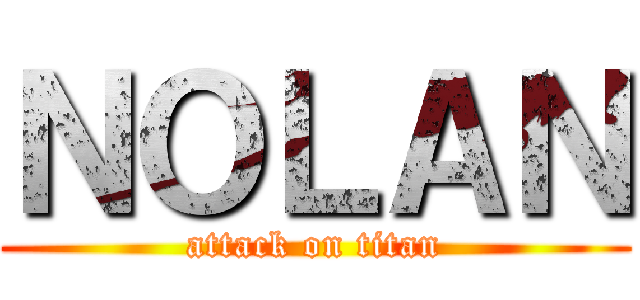 ＮＯＬＡＮ (attack on titan)