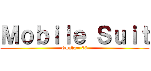 Ｍｏｂｉｌｅ Ｓｕｉｔ (Gundam 00)