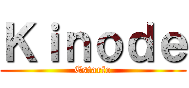 Ｋｉｎｏｄｅ (Estarfo)
