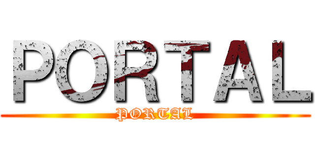 ＰＯＲＴＡＬ (PORTAL)