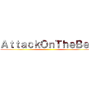 ＡｔｔａｃｋＯｎＴｈｅＢｅｄ ()