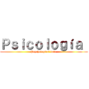 Ｐｓｉｃｏｌｏｇíａ  (Psychological data )