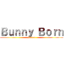 Ｂｕｎｎｙ Ｂｏｒｎ (Skriem)