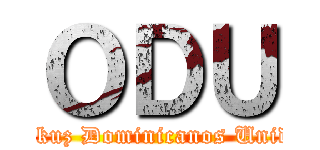 ＯＤＵ (Otakuz Dominicanos Unidos)