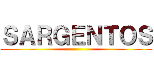 ＳＡＲＧＥＮＴＯＳ ()