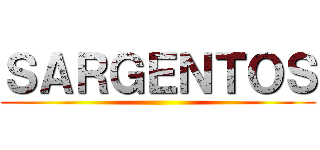 ＳＡＲＧＥＮＴＯＳ ()