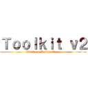 Ｔｏｏｌｋｉｔ ｖ２ (Platform Design Team)