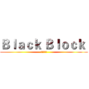 Ｂｌａｃｋ Ｂｌｏｃｋ  (訂閱我吧！)