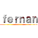 ｆｅｒｎａｎ (fernan)