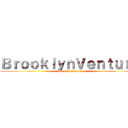 ＢｒｏｏｋｌｙｎＶｅｎｔｕｒｅ (Project: Reborn)