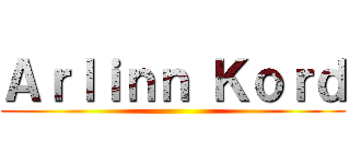 Ａｒｌｉｎｎ Ｋｏｒｄ ()