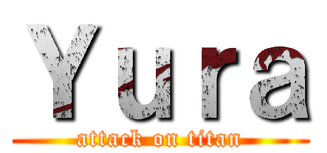 Ｙｕｒａ (attack on titan)