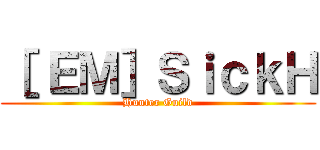 ［ ＥＭ］ＳｉｃｋＨ (Hunter Guild)