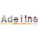 Ａｄｅｌｉｎｅ (Adeline)