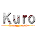 Ｋｕｒｏ (Kuro__sensei)