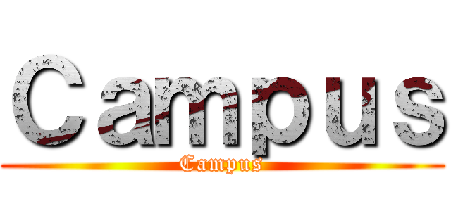 Ｃａｍｐｕｓ (Campus)