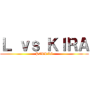 Ｌ ｖｓ ＫＩＲＡ (PERRAS)