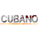 ＣＵＢＡＮＯ (La Venganza de Sani)