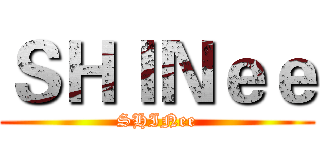 ＳＨＩＮｅｅ (SHINee)