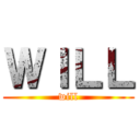 ＷＩＬＬ (will)