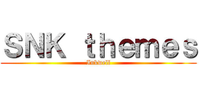 ＳＮＫ ｔｈｅｍｅｓ (Inkwell)