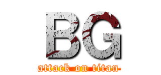 ＢＧ (attack on titan)