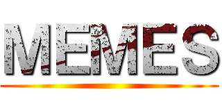 ＭＥＭＥＳ ()