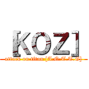 ［ＫＯＺ］ (attack on titan [A.O.T.T.G])