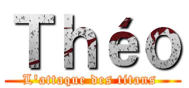 Ｔｈéｏ (L'attaque des titans )