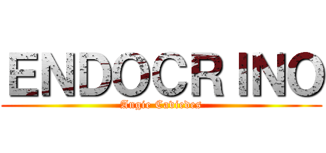 ＥＮＤＯＣＲＩＮＯ (Angie Caviedes)