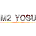 Ｍ２ ＹＯＳＵ (Gr.2)