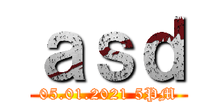ａｓｄ (05.01.2021 5PM)