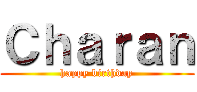 Ｃｈａｒａｎ (happy birthday)