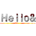 Ｈｅｌｌｏ＆ (XD...)