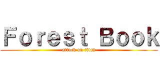 Ｆｏｒｅｓｔ Ｂｏｏｋ (attack on titan)