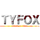 ＴＹＦＯＸ (attack on titan)