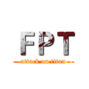 ＦＰＴ (attack on titan)